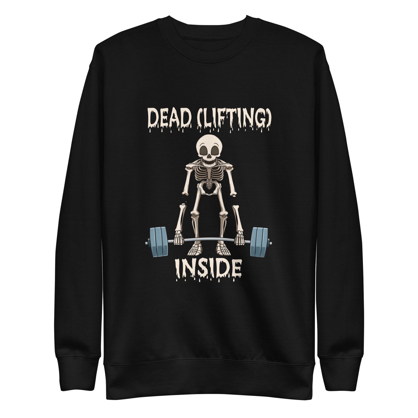 Dead(lifting) Inside Sweatshirt