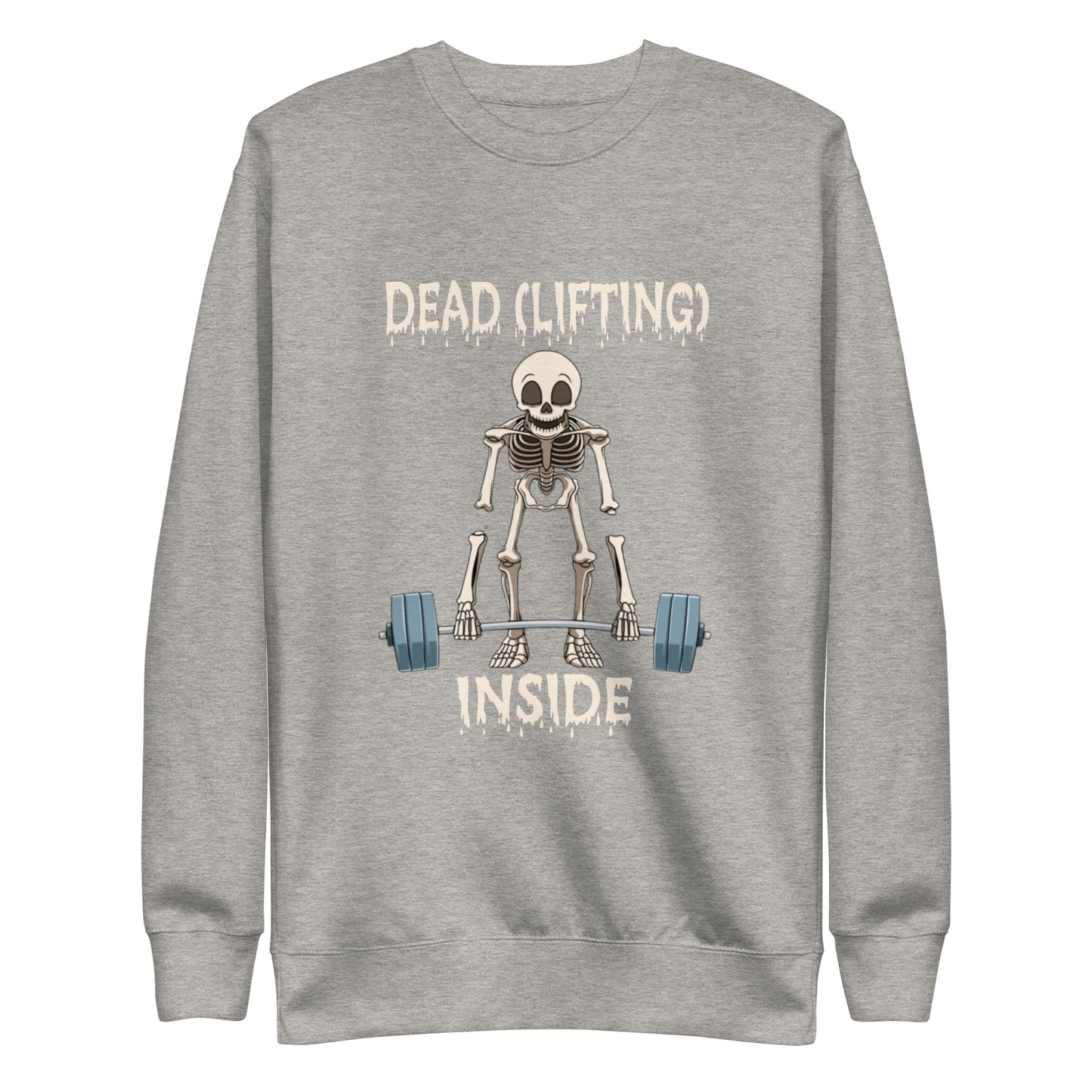 Dead(lifting) Inside Sweatshirt