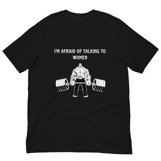 Afraid Of Talking To Women Tee