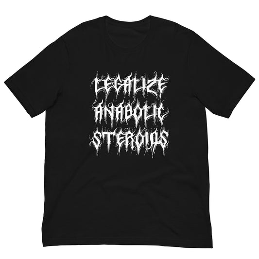 Legalize Anabolic Steroids Tee (white text)