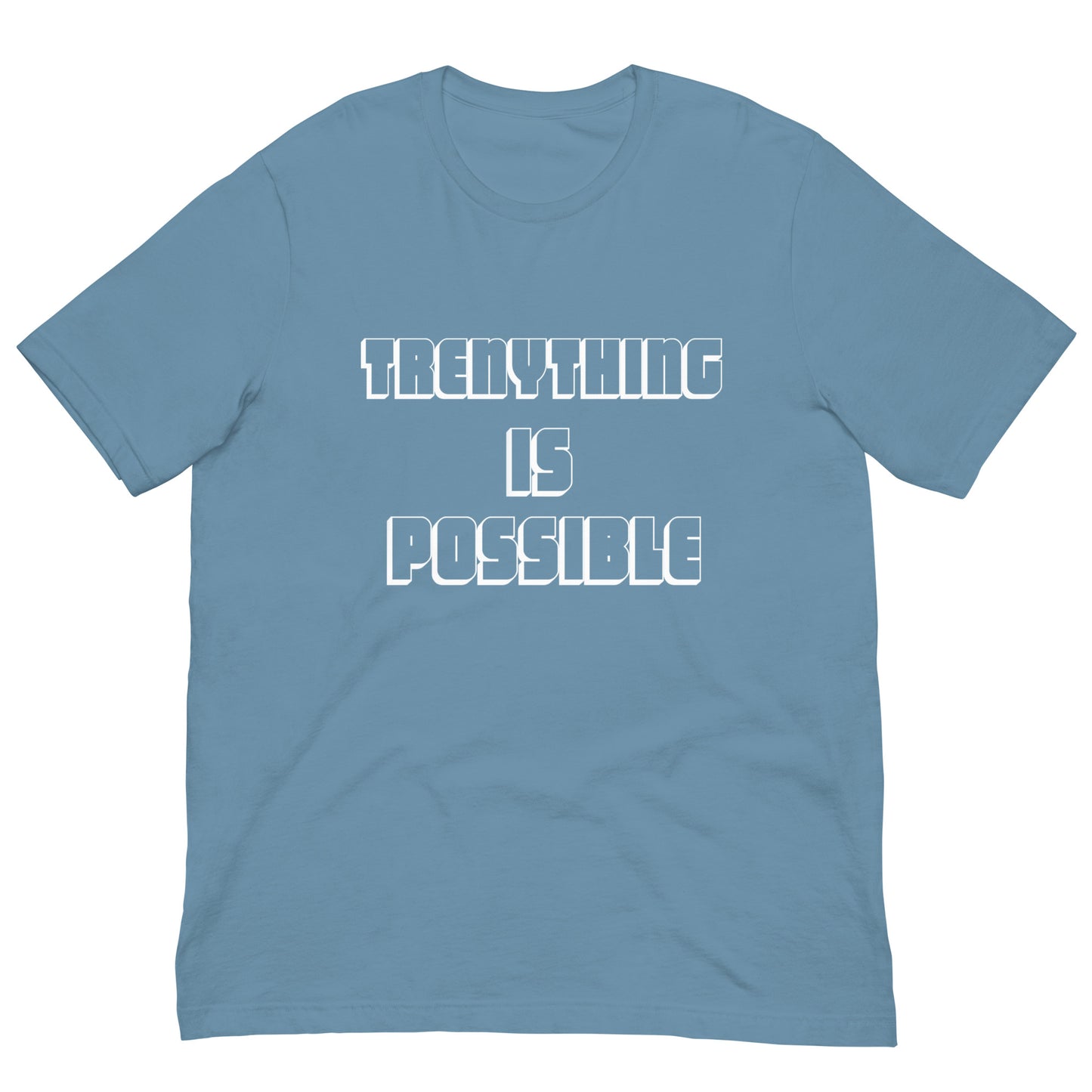 Trenything is possible Tee